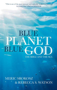 Meric Srokosz;Rebecca S. Watson; & Rebecca S. Watson — Blue Planet, Blue God