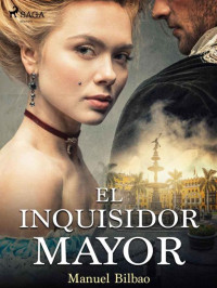 Manuel Bilbao — El inquisidor mayor (Spanish Edition)