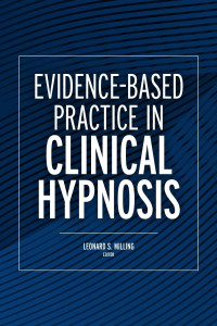 Edited by Leonard S. Millling — Evidence-Based Practice in Clinical Hypnosis