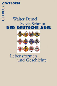 Walter Demel;Sylvia Schraut; — Der deutsche Adel