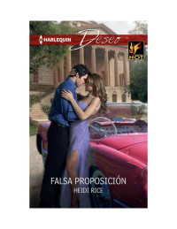 Rice, Heidi — Falsa proposici?n (Deseo) (Spanish Edition)