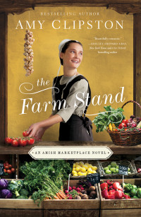 Amy Clipston; — The Farm Stand