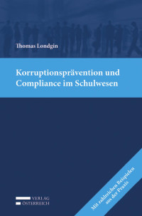 Thomas Londgin; — Korruptionsprvention und Compliance im Schulwesen