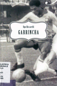 Riccarelli Ugo — Garrincha