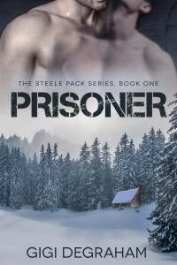 GiGi DeGraham — Prisoner (Steele Pack Book 1)