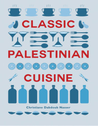 Christiane Dabdoub Nasser — Classic Palestinian Cuisine