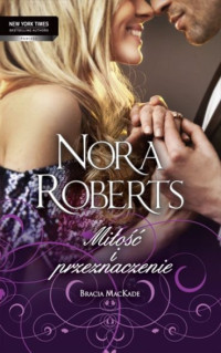 Nora Roberts — Nora Roberts - Miłość i Przeznaczenie