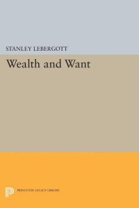 Stanley Lebergott — Wealth and Want