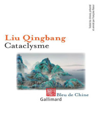 Qingbang Liu — Cataclysme : nouvelles