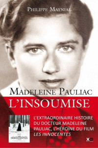 Maynial Philippe [Maynial Philippe] — Madeleine Pauliac L’insoumise
