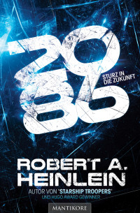 Heinlein, Robert A. [Heinlein, Robert A.] — 2086 - Sturz in die Zukunft
