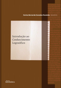 Carlos Bernardo González Pecotche — Introdução ao Conhecimento Logosófico