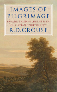 Robert D. Crouse; — Images of Pilgrimage