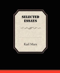 Marx, Karl — Selected Essays