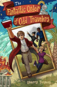 Sherry Torgent — The Fantastic Order of Odd Travelers