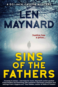 Len Maynard — Sins of the Fathers (DCI Jack Callum Mysteries Book 5)