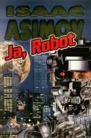 Isaac Asimov — Ja, Robot