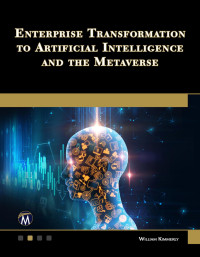 William Kimmerly — Enterprise Transformation to Artificial Intelligence and the Metaverse: Strategies for the Technology Revolution
