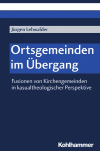 Jürgen Lehwalder — Ortsgemeinden im Übergang