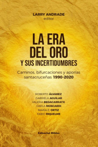 Larry Andrade; — La era del oro y sus incertidumbres