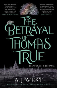 A. J. West — The Betrayal of Thomas True