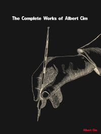 Albert Cim — The Complete Works of Albert Cim