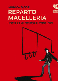 Marco Vichi, Monica Fabbri — Reparto macelleria