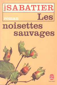 Sabatier, Robert — Les Noisettes Sauvages