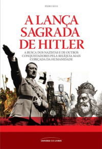 Pedro Silva — A lança sagrada de Hitler