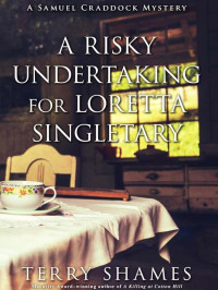 Shames, Terry — Samuel Craddock Mystery 08-A Risky Undertaking for Loretta Singletary