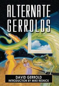 David Gerrold — Alternate Gerrolds