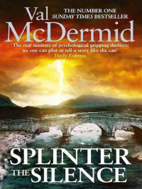 Val McDermid — Splinter the Silence - Tony Hill & Carol Jordan 09