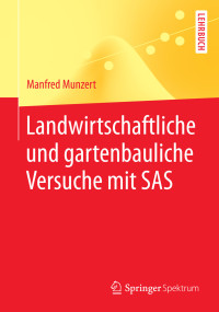 Munzert, Manfred — Landwirtschaftliche und gartenbauliche Versuche mit SAS