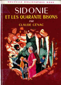 Claude Cénac [Cénac, Claude] — Sidonie et les quarante bisons