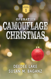 DeeDee Lake, Susan M. Baganz — Operation: Camouflage Christmas (Rules Of Engagement #01)