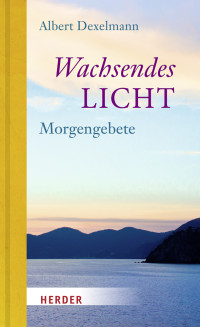 Dexelmann, Albert — Wachsendes Licht