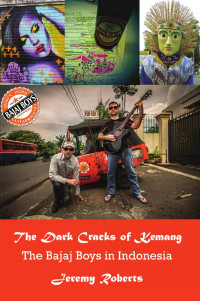 Jeremy Roberts — The Dark Cracks of Kemang: the Bajaj Boys in Indonesia