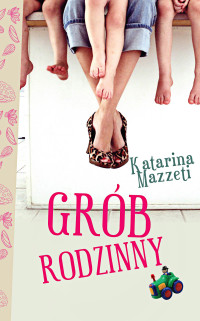 Katarina Mazetti — GRÓB RODZINNY