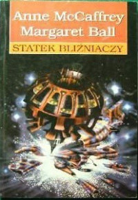 Anne McCaffrey & Margaret Ball — Statek bliźniaczy