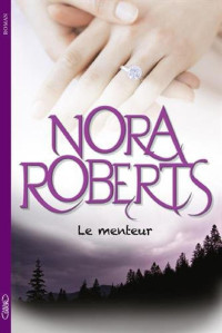 Nora Roberts [Desconocido] — Le Menteur