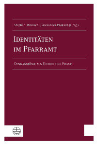 Stephan Mikusch, Alexander Proksch — Identitäten im Pfarramt