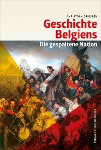 Christoph Driessen; — Geschichte Belgiens