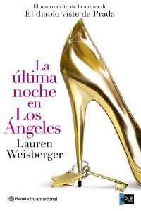Lauren Weisberger — La Última Noche en Los Ángeles