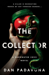 Dan Padavona — The Collector (Darkwater Cove Serial Killer Suspense Thriller Book 9)