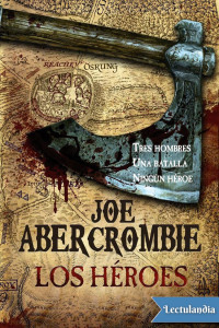 Joe Abercrombie — Los héroes