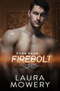 Laura Mowery — Code Name: Firebolt (The Infinitum Series Book 6)