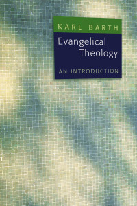 Karl Barth; — Evangelical Theology