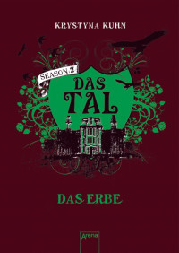 Kuhn, Krystyna [Kuhn, Krystyna] — Das Tal 06 - Das Erbe