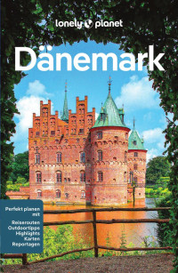 Sean Connolly, Adrienne Murray Nielsen, Thomas OMalley, Mark Elliott — Lonely Planet Reiseführer Dänemark