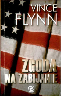 Vince Flynn — Zgoda na zabijanie